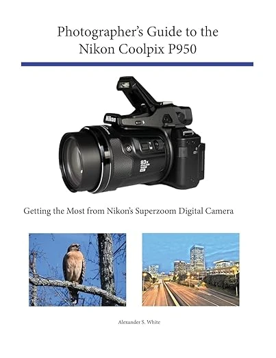 Guía del fotógrafo para la Nikon Coolpix P950: cómo aprovechar al máximo la cámara digital Superzoom de Nikon